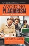 Dr Ken K Wong, Ken K. Wong - Avoiding Plagiarism