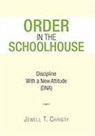 Jewell T. Christy - Order in the Schoolhouse