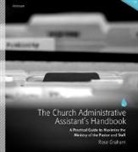 Rose Graham - The Church Administrative Assistant's Handbook