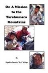 Hipólita Beatriz "Bea" Vallejo - On A Mission to the Tarahumara Mountains