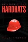 Paul Husker - Invasion of the Hardhats