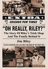 Jim Riley - Oh Really, Riley?