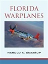 Harold A. Skaarup - Florida Warplanes
