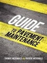 Patrick McDonald, Thomas McDonald - Guide to Pavement Maintenance