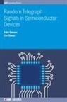 Cor Claeys, Cor (imec and KU Leuven Claeys, Eddy Simoen, Eddy (imec and Ghent University Simoen - Random Telegraph Signals in Semiconductor Devices