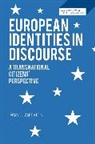 Michal Krzyzanowski, Franco Zappettini, Franco (Adjunct Professor of English i Zappettini, Franco (Adjunct Professor of English in the School of Education at the University of Genoa Zappettini, Michal Krzyzanowski, David Machin... - European Identities in Discourse
