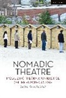 Dr Liesbeth Groot Nibbelink, Dr Liesbeth Groot (Utrecht University Nibbelink, Liesbeth Groot Nibbelink, Liesbeth Groot (Utrecht University Nibbelink, Heike (University of Exeter Uk) Roms, Maaike Bleeker... - Nomadic Theatre