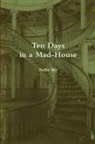 Nellie Bly - Ten Days in a Mad-House