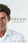 Paul Anderson - D.R.E.A.M. Into Action