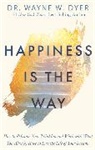 Dr. Wayne W. Dyer, Wayne W. Dyer - Happiness Is the Way