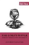 Guy P. Waters, Guy Prentiss Waters, Dane Ortlund, Dane C. Ortlund, Miles V van Pelt, Miles V. Van Pelt - The Lord's Supper as the Sign and Meal of the New Covenant
