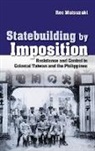 Reo Matsuzaki - Statebuilding By Imposition