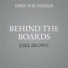 Jake Brown, Various Entertainers, Various Performers - Behind the Boards: Nashville (Audio book)