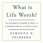 Kenneth R. Feinberg, James Lurie - What Is Life Worth?: The Unprecedented Effort to Compensate the Victims of 9/11 (Audio book)