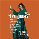 Erin Gibson, Erin Gibson - Feminasty: The Complicated Woman's Guide to Surviving the Patriarchy Without Drinking Herself to Death (Audio book)