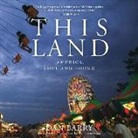 Dan Barry, Janina Edwards, Allan Robertson - This Land: America, Lost and Found (Hörbuch)