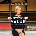 Mika Brzezinski - Know Your Value, Revised Edition: Women, Money, and Getting What You're Worth (Audio book)