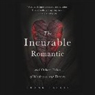 Frank Tallis, Simon Shepherd - The Incurable Romantic: And Other Tales of Madness and Desire (Audio book)