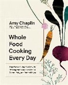 Amy Chaplin, Chaplin Amy - Whole Food Cooking Every Day