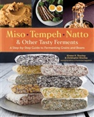 Kirsten K. Shockey, Christopher Shockey, Kirsten K. Shockey, Shockey Christopher - Miso, Tempeh, Natto and Other Tasty Ferments
