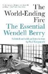 Wendell Berry, Paul Kingsnorth, Kingsnorth Paul - The World-Ending Fire