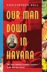 Christopher Hull - Our Man Down in Havana