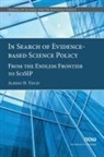 Albert H. Teich - In Search of Evidence-based Science Policy
