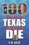 E. R. Bills - 100 Things to Do in Texas Before You Die