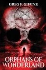 Greg F. Gifune - Orphans of Wonderland