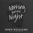 John Williams - Nothing But the Night (Audio book)