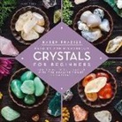 Karen Frazier, Ann Richardson, Ann M. Richardson - Crystals for Beginners: The Guide to Get Started with the Healing Power of Crystals (Hörbuch)