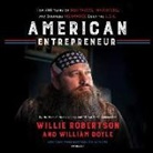 William Doyle, Willie Robertson, Brian Holsopple, TBD - American Entrepreneur: How 400 Years of Risk-Takers, Innovators, and Business Visionaries Built the U.S.A (Audio book)