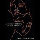 Emily Jungmin Yoon, Emily Yoon, Emily Jungmin Yoon - A Cruelty Special to Our Species: Poems (Audio book)