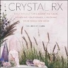 Colleen McCann, Colleen McCann - Crystal RX: Daily Rituals for Cultivating Calm, Achieving Your Goals, and Rocking Your Inner Gem Boss (Hörbuch)