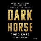 Ogi Ogas, Todd Rose, Roger Wayne - Dark Horse: Achieving Success Through the Pursuit of Fulfillment (Audio book)