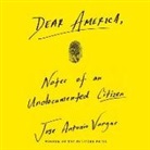 Jose Antonio Vargas, Jose Antonio Vargas - Dear America: Notes of an Undocumented Citizen (Audio book)