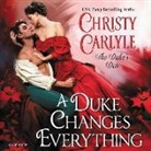 Christy Carlyle, Karen Cass, Tbd - A Duke Changes Everything: The Duke's Den (Livre audio)