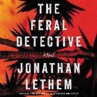 Jonathan Lethem, Zosia Mamet - The Feral Detective (Audio book)