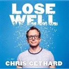 Chris Gethard, Chris Gethard - Lose Well (Audio book)