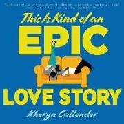 Kheryn Callender, Ron Butler - This Is Kind of an Epic Love Story