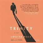 Louisa Hall, Cassandra Campbell, John Lee, Charlie Thurston - Trinity (Hörbuch)