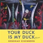 Deborah Eisenberg, Deborah Eisenberg, Josh Hamilton, Julianne Moore, Wallace Shawn - Your Duck Is My Duck: Stories (Audio book)