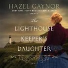 Hazel Gaynor, Imogen Church - The Lighthouse Keeper's Daughter (Hörbuch)