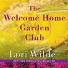 Lori Wilde, Lisa Zimmerman - The Welcome Home Garden Club (Audio book)
