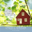 Lynda Shrager, Lynda G. Shrager, Marguerite Gavin - Age in Place: A Guide to Modifying, Organizing, and Decluttering Mom and Dad's Home; Keep Them Safe, Keep You Safe (Audio book)