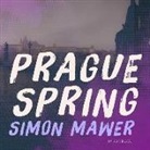 Simon Mawer, Ralph Lister - Prague Spring (Audio book)