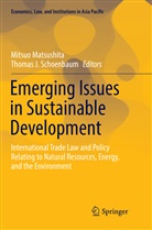 J Schoenbaum, J Schoenbaum, Mitsu Matsushita, Mitsuo Matsushita, Thomas J. Schoenbaum - Emerging Issues in Sustainable Development