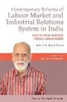 K. R. Shyam Sundar - Contemporary Reforms of Labour Market and Industrial Relations System in India (in Honour of Prof Lalit Deshpande): Ease of Doing Business Versus Labo
