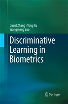 Yon Xu, Yong Xu, Davi Zhang, David Zhang, Wangmeng Zuo - Discriminative Learning in Biometrics
