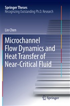 Lin Chen - Microchannel Flow Dynamics and Heat Transfer of Near-Critical Fluid